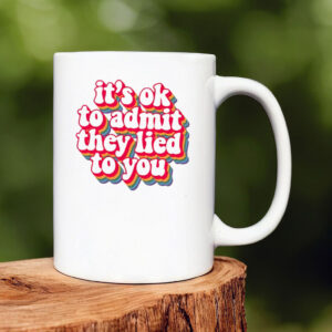It's OK to Admit They Lied to You, Anti-Trump Retro Mug