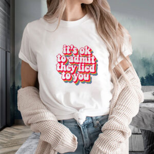 It's OK to Admit They Lied to You, Anti-Trump Retro Shirt
