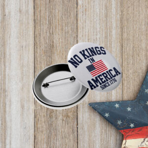 No Kings In America Anti Trump Pin