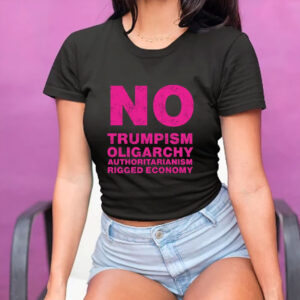 No Trumpism Fight the Oligarchy T-Shirt