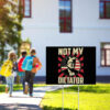 Not My Dictator, Feminist Yard Sign