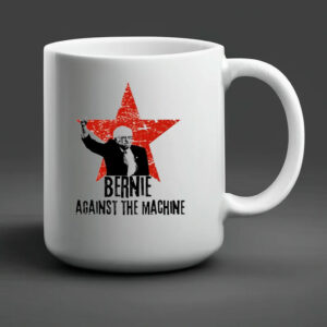 Official Bernie Against the Machine, bernie sanders Mug