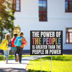 Power of the People Yard Sign
