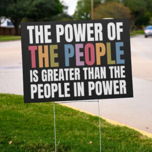 Power of the People Yard Sign