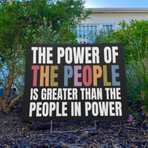 Power of the People Yard Sign