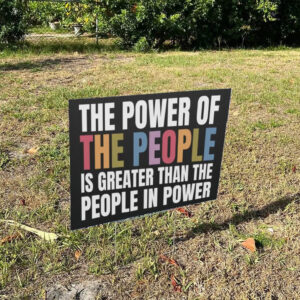Power of the People Yard Sign