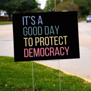 Protect Democracy 2025 Yard Sign