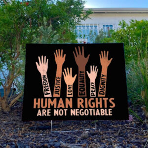 Protect Democracy, Human Rights Are Not Negotiable Political Yard Sign