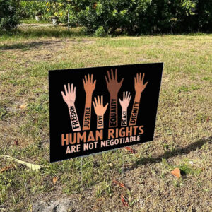 Protect Democracy, Human Rights Are Not Negotiable Political Yard Sign