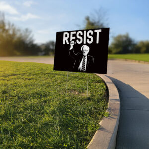 RESIST Bernie Sanders, Anti Trump, Anti-Maga Yard Sign