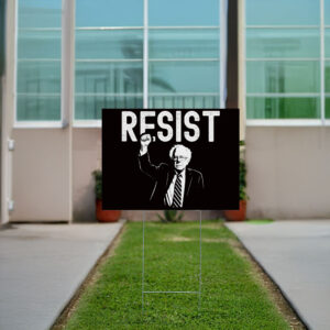 RESIST Bernie Sanders, Anti Trump, Anti-Maga Yard Sign