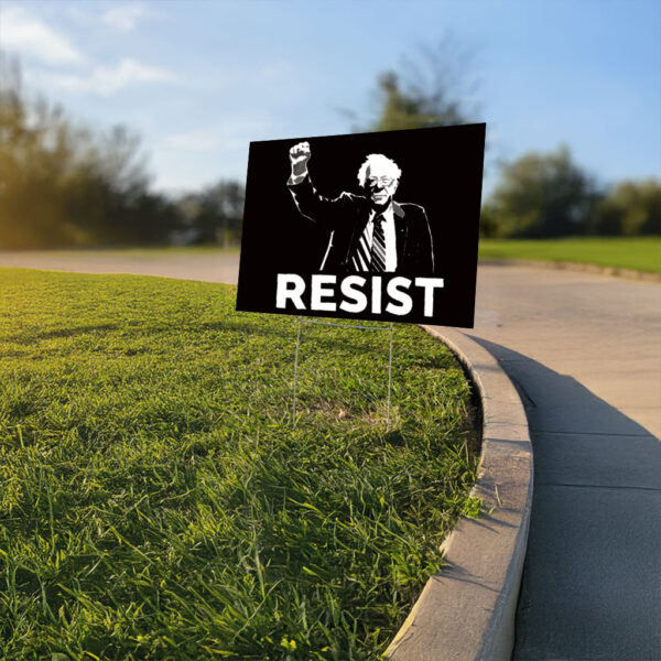 RESIST Bernie Sanders, Anti-Trump Yard Sign