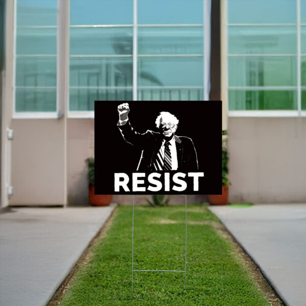 RESIST Bernie Sanders, Anti-Trump Yard Sign