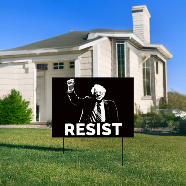RESIST Bernie Sanders, Anti-Trump Yard Sign