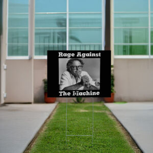 Rage Against The Machine Bernie Sanders 2025, Fight Oligarchy Yard Sign