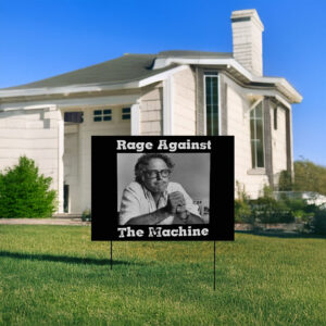 Rage Against The Machine Bernie Sanders 2025, Fight Oligarchy Yard Sign