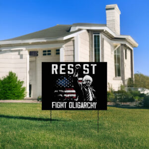 Resist Bernie Sanders Fight Oligarchy Freedom Protest Yard Sign