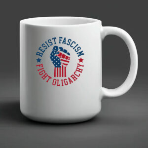 Resist Fascism Fight Oligarchy, Anti Trump Bernie Sanders Mug
