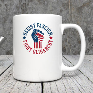 Resist Fascism Fight Oligarchy, Anti Trump Bernie Sanders Mug