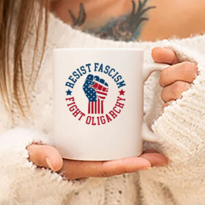 Resist Fascism Fight Oligarchy Mug