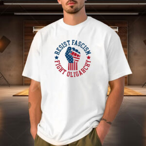 Resist Fascism Fight Oligarchy Shirt