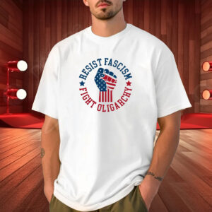 Resist Fascism Fight Oligarchy Shirt