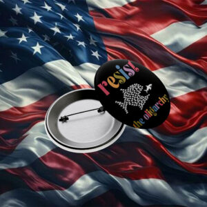Resist the Oligarchy Anti Trump Button