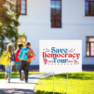 Save Democracy Tour Yard Sign