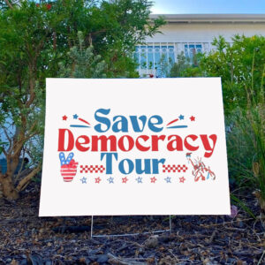 Save Democracy Tour Yard Sign