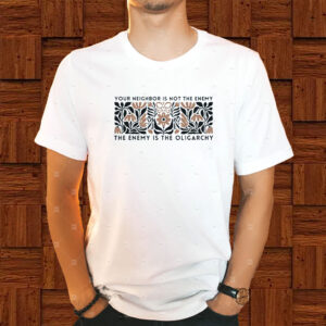 The Enemy is the Oligarchy Shirt