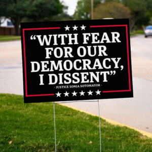 With fear for our democracy, I dissent, Project 2025 Yard Sign