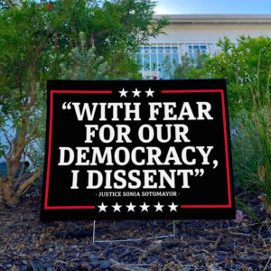 With fear for our democracy, I dissent, Project 2025 Yard Sign