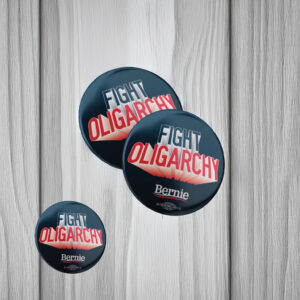 Fight Oligarchy Bernie Sanders Campaign Buttons