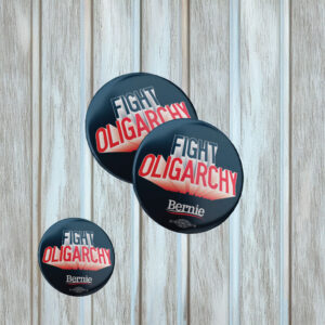Fight Oligarchy Bernie Sanders Campaign Buttons