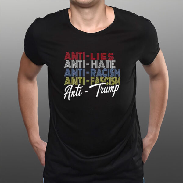 Anti-Trump-Graphic-Tee-–-Anti-Lies-Hate-Racism-Fascism-Shirt-US