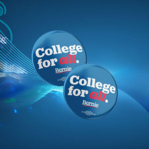 Bernie College For All Mylar Button