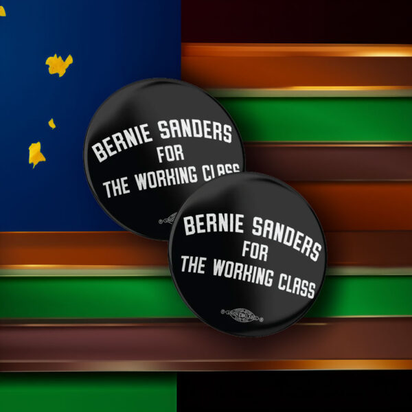 Bernie For The Working Class Mylar Button