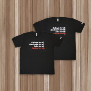 Bernie Sanders "For All" T-Shirt – College, Medicare, Jobs, and Justice