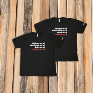 Bernie Sanders "For All" T-Shirt – College, Medicare, Jobs, and Justice