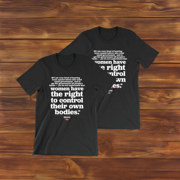 Bernie Sanders Pro-Choice Quote T-Shirt