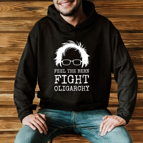Bernie-Sanders-Shirt-–-Feel-the-Bern-Fight-Oligarchy-Tees