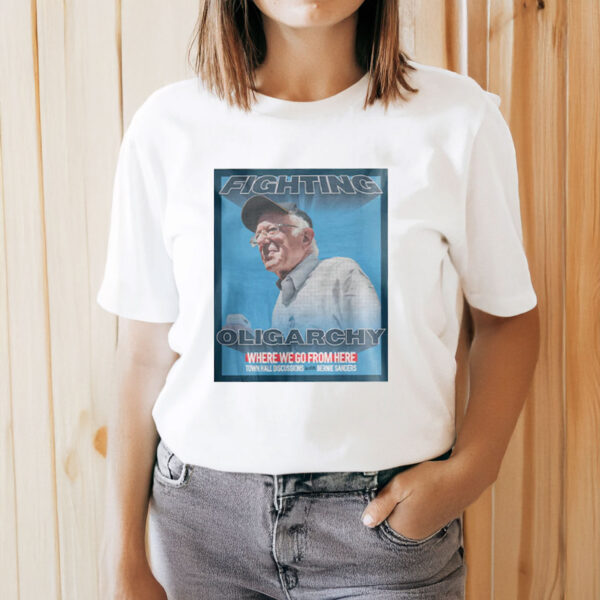 Bernie-Sanders-Shirt-–-Fighting-Oligarchy-Town-Hall-Tee