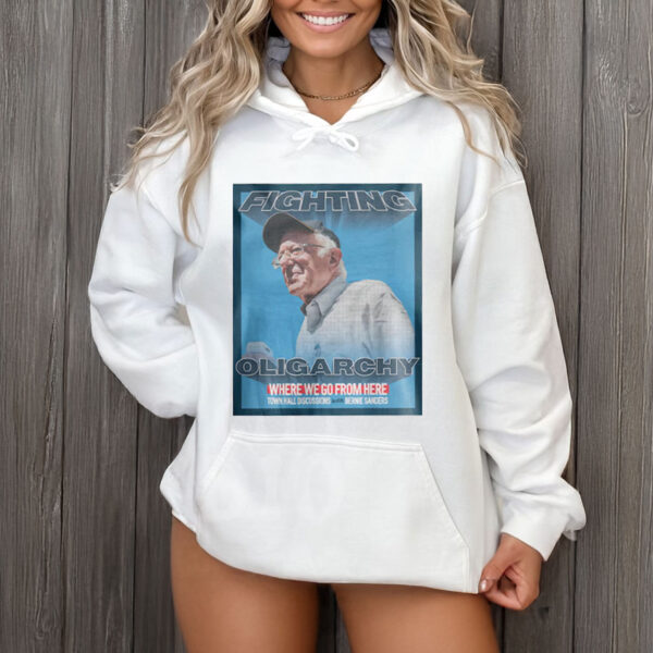 Bernie-Sanders-Shirt-–-Fighting-Oligarchy-Town-Hall-Tees