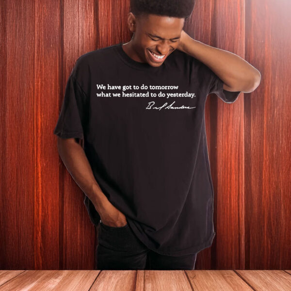 Bernie-Sanders-Shirt-–-Tomorrow-Not-Yesterday-Quote-Tees