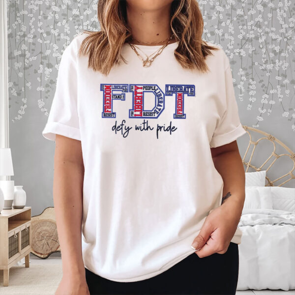 FDT-Defy-With-Pride-Shirt-–-Anti-Trump-Protest-Tees