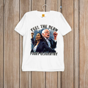 Feel-The-Bern-Fight-Oligarchy-Bernie-AOC-Shirts