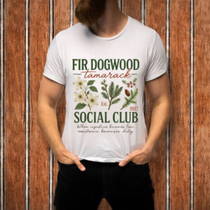 Fir-Dogwood-Tamarack-Social-Club-Nature-Shirt