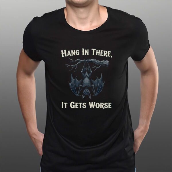 Hang-In-There-It-Gets-Worse-Bat-Halloween-Shirts