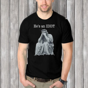 He’s-an-IDIOT-Liberty-Facepalm-Protest-Shirt