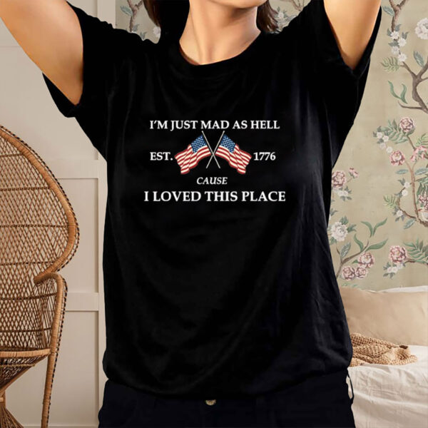I’m-Just-Mad-As-Hell-Shirt-–-Patriotic-Anti-Trump-Protest-Tee